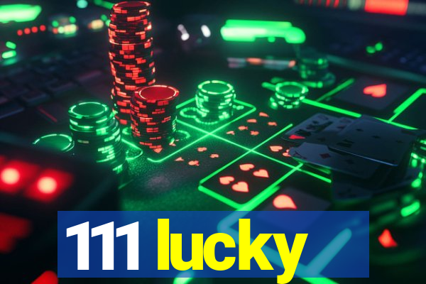 111 lucky